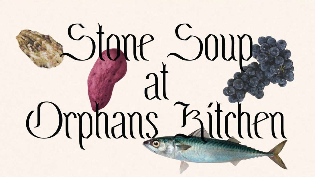 Stone Soup at Orphans Kitchen